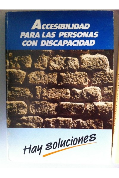 Accesibilidad para las personas con discapacidad. Hay soluciones